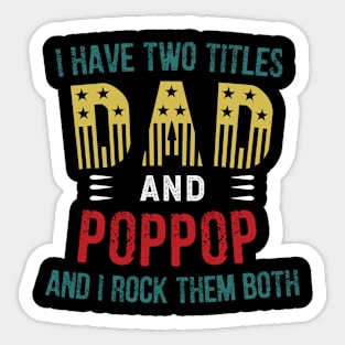 I Have Two Titles Dad And Pop And I Rock Them Both Vintage Sticker